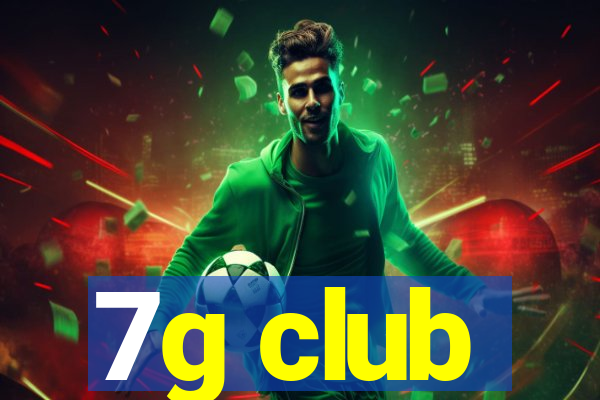 7g club